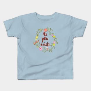 As You Wish Kids T-Shirt